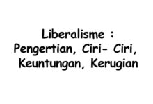 Pengertian Liberalisme, Ciri, Keuntungan dan Kerugian
