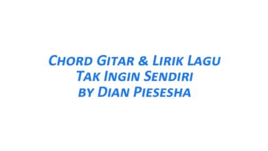 Chord Gitar Tak Ingin - Dian Piesesha Beserta Liriknya