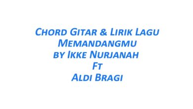 Chord Gitar Memandangmu - Ikke Nurjanah Beserta Liriknya