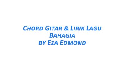 Chord Gitar Bahagia - Eza Edmond Beserta Liriknya