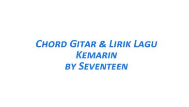 Chord Gitar Kemarin - Seventeen Beserta Liriknya