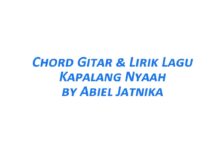 Chord Gitar Kapalang Nyaah - Abiel Jatnika Beserta Liriknya