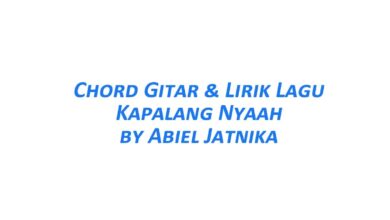 Chord Gitar Kapalang Nyaah - Abiel Jatnika Beserta Liriknya