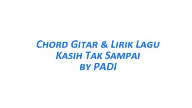 Chord Gitar Kasih Tak Sampai - PADI Beserta Liriknya